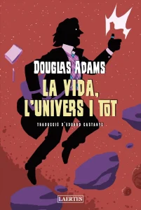 La vida l'univers i tot